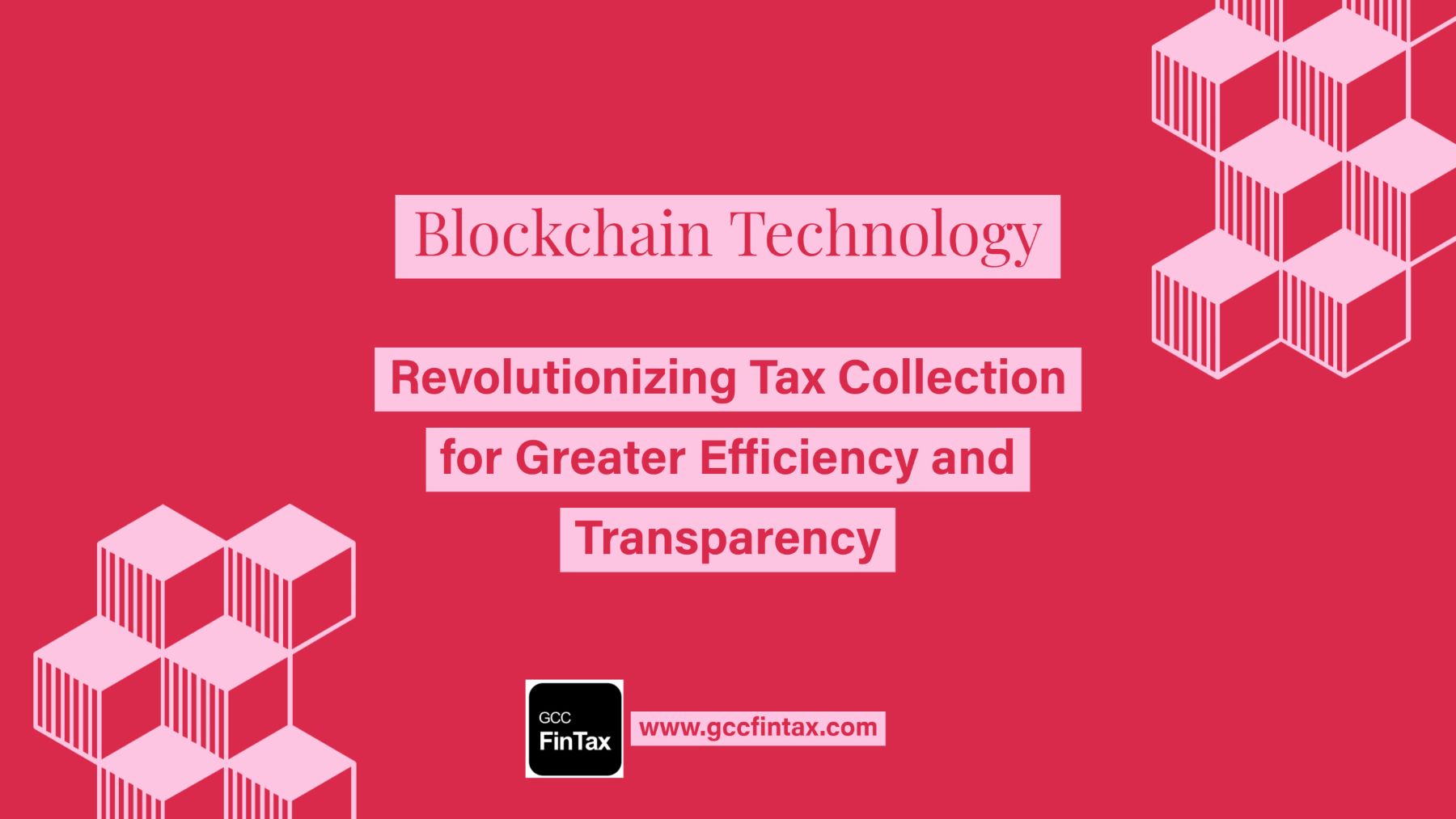 Blockchain Technology: Revolutionizing Tax Collection for Greater Efficiency and Transparency