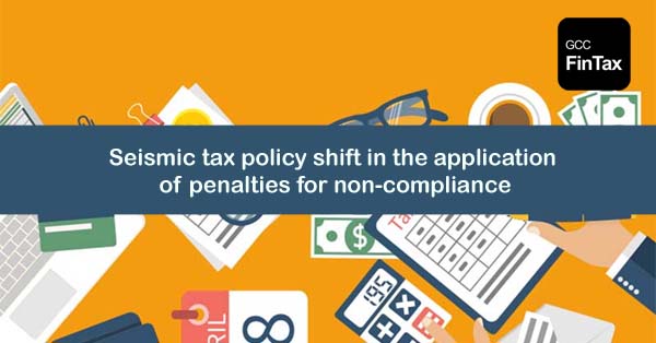 Seismic tax policy shift in the application of penalties for non-compliance