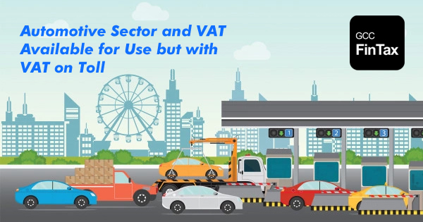 Automotive Sector and VAT Available for Use but with VAT on Toll