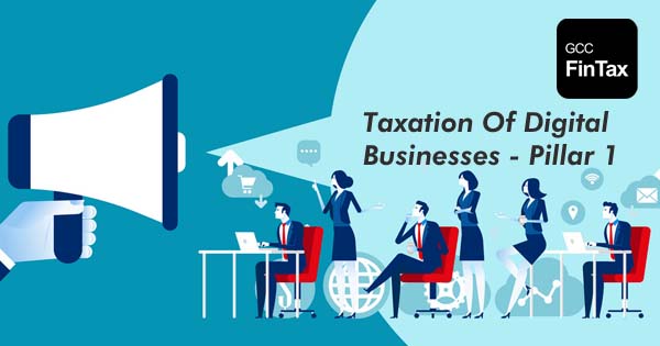 Taxation of Digital Businesses - Pillar 1 Proposals of OECD