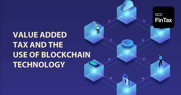 Value Added Tax and the use of Blockchain Technology