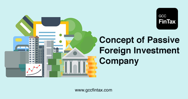 Concept of Passive Foreign Investment Company