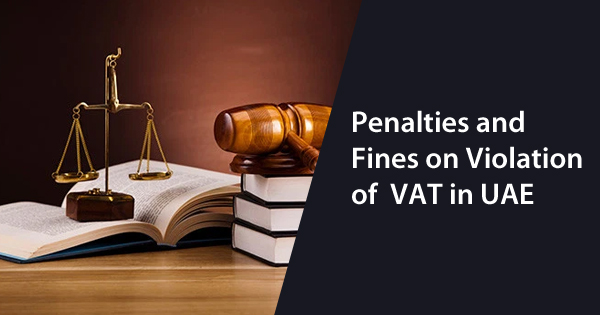 Penalties and Fines on Violation of Taxes in UAE