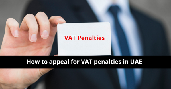 How to appeal for VAT penalties in UAE