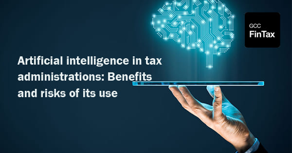 Artificial intelligence in tax administrations: Benefits and risks of its use