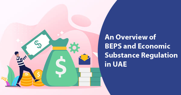 An Overview of BEPS and Economic Substance Regulation in UAE