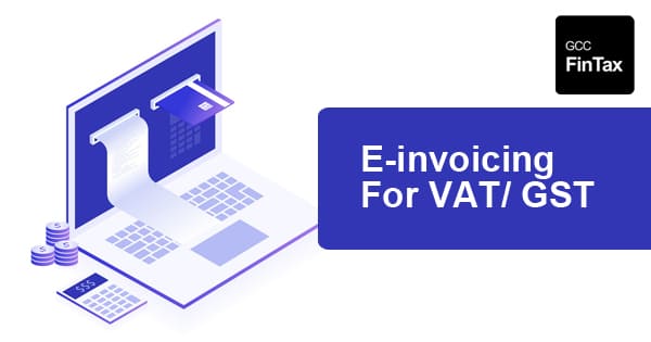 E-invoicing for VAT/ GST