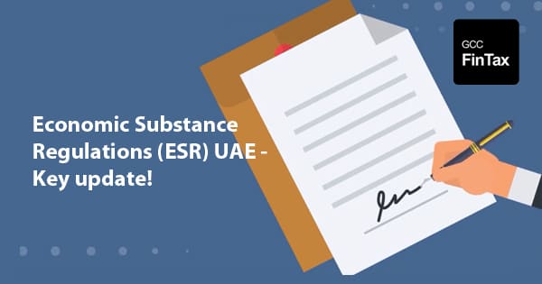 Economic Substance Regulations (ESR) UAE - Key update! 