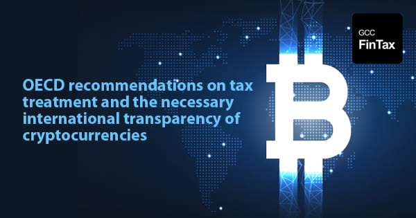 OECD recommendations on tax treatment and the necessary international transparency of cryptocurrencies