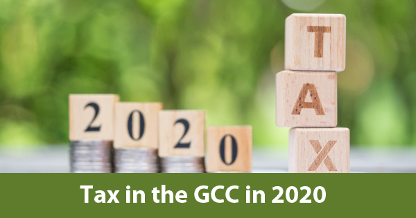 Tax in the GCC in 2020