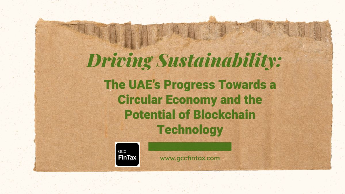 Driving Sustainability: The UAE's Progress Towards a Circular Economy and the Potential of Blockchain Technology