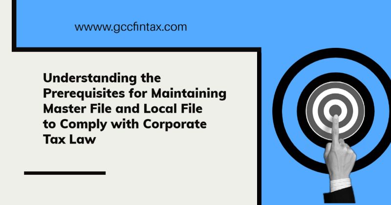Understanding the Prerequisites for Maintaining Master File and Local File to Comply with Corporate Tax Law