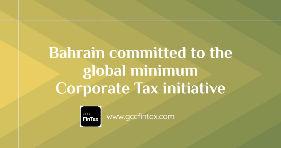 Bahrain committed to the global minimum corporate tax initiative
