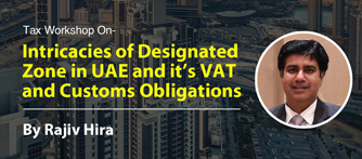 Intricacies of Designated Zone in UAE and it's VAT and Customs Obligations